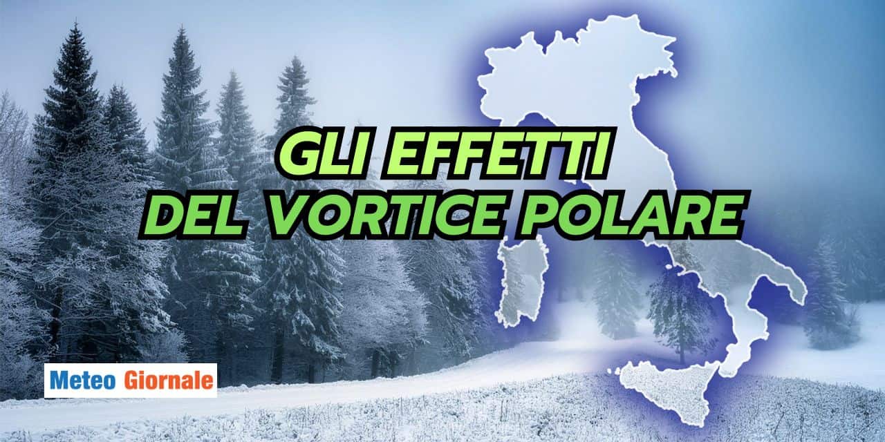 Effetti del Vortice Polare: gli esperti meteo avvertono di una cosa