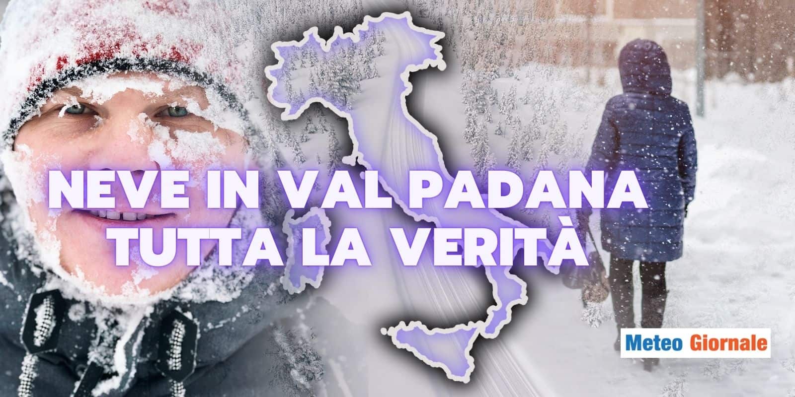 NEVE in Val Padana: le reali possibilità dell’evento meteo più atteso, tutta la VERITÀ