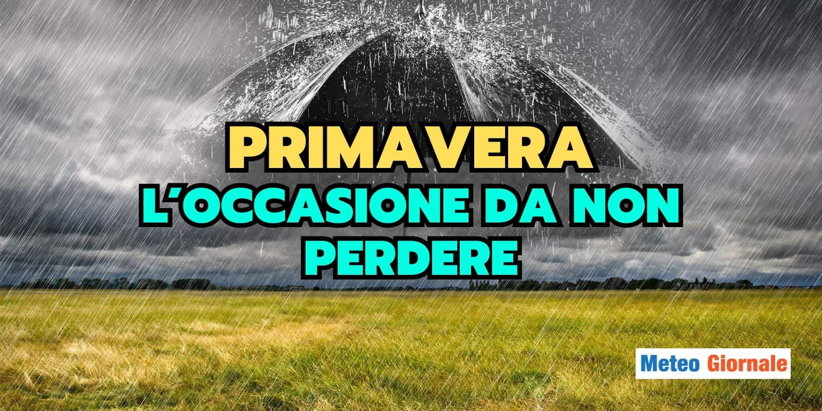Marzo, Aprile e Maggio: il Meteo e l’occasione da non perdere