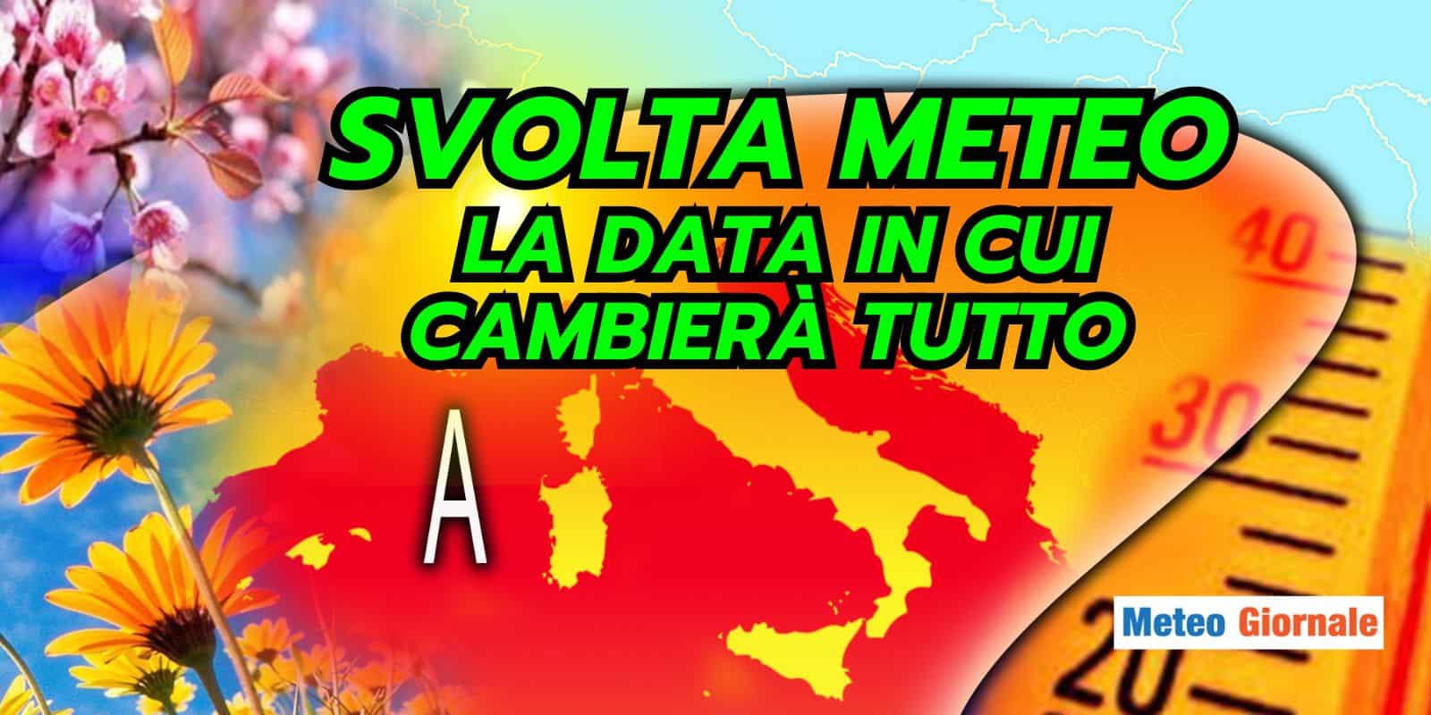 Svolta Meteo: la data in cui cambierà tutto