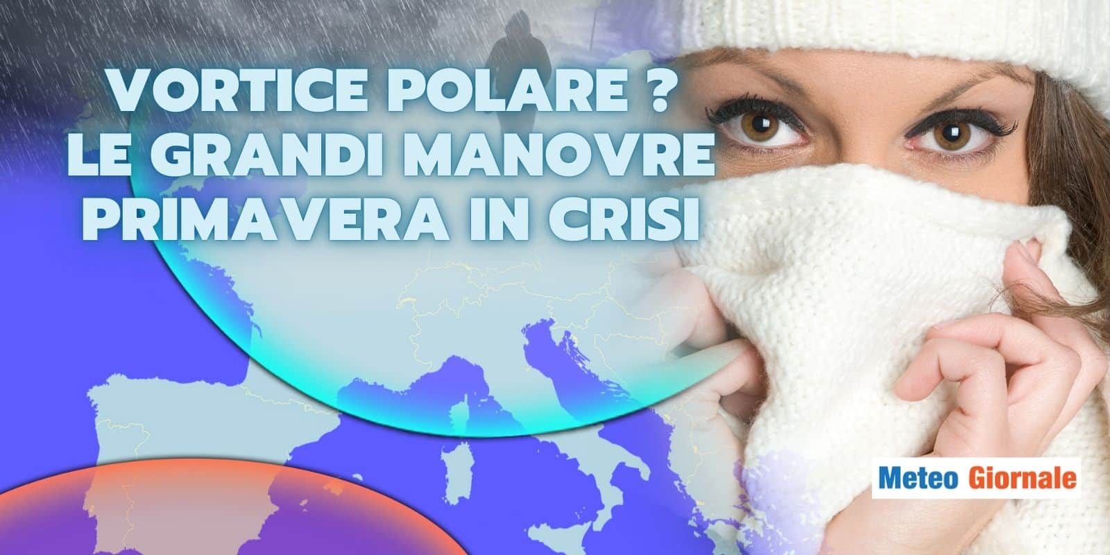 Meteo, Marzo sotto l’assedio del FREDDO POLARE: la Primavera si ferma sul nascere