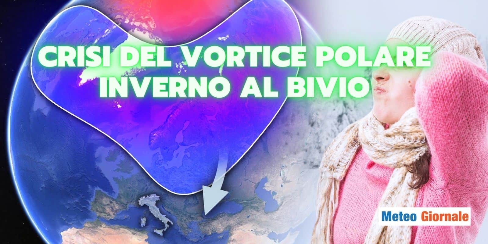 Meteo: il Vortice Polare si disgrega, ora l’Italia rischia il GRANDE GELO