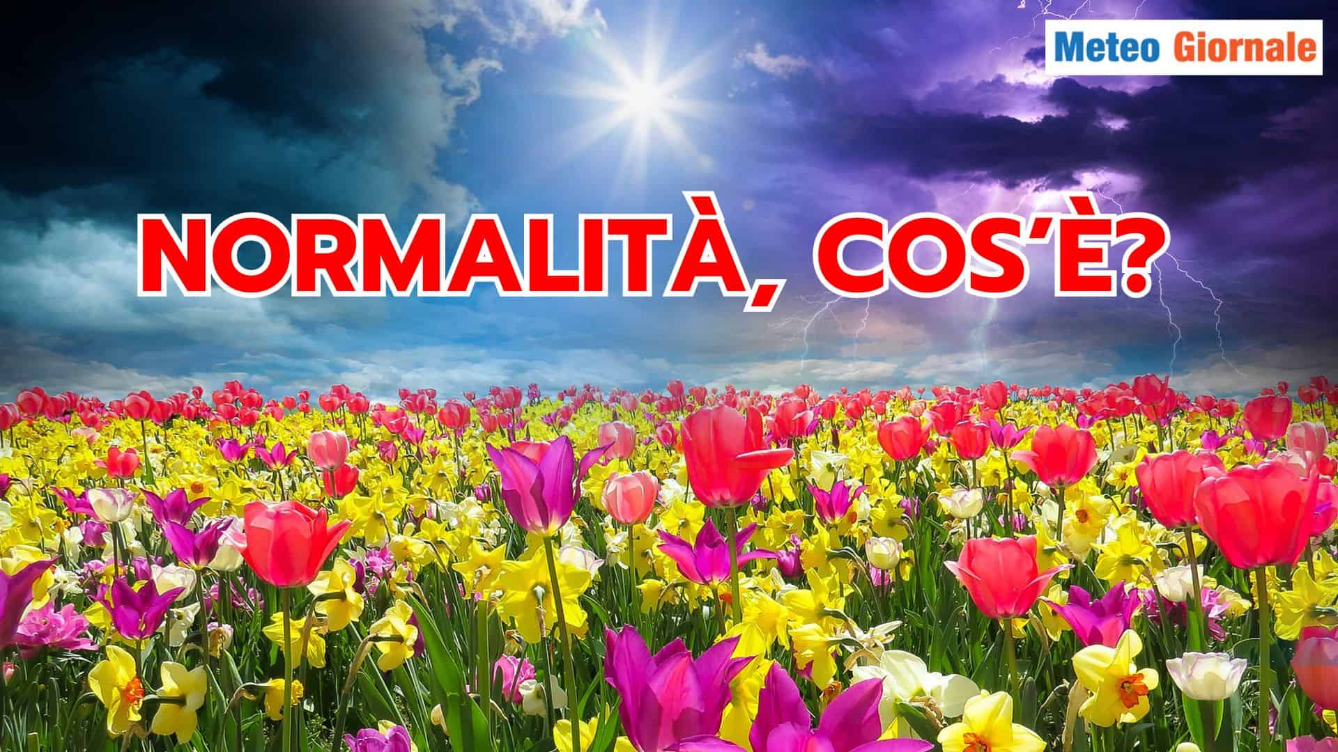 La normalità Meteo della PRIMAVERA? Tutto ciò che non ti aspetti