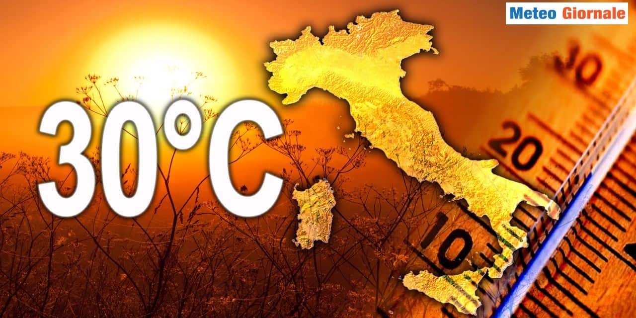 Meteo: appuntamento con i primi 30 gradi, ecco quando