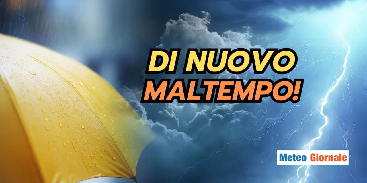 Meteo prossima settimana: ci risiamo, di nuovo maltempo