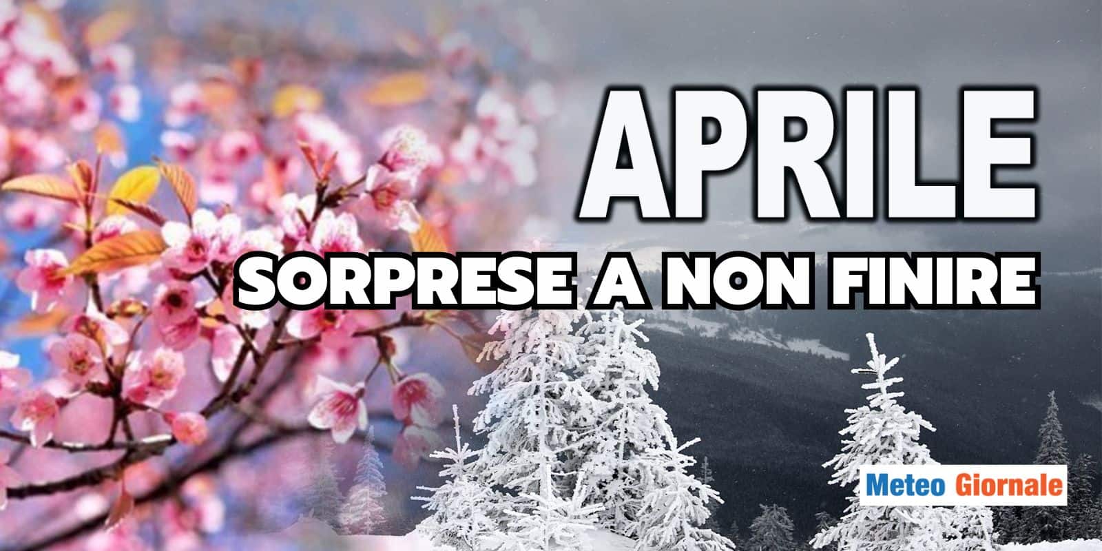 Meteo: Aprile e le sue strabilianti novità, previsioni ribaltate