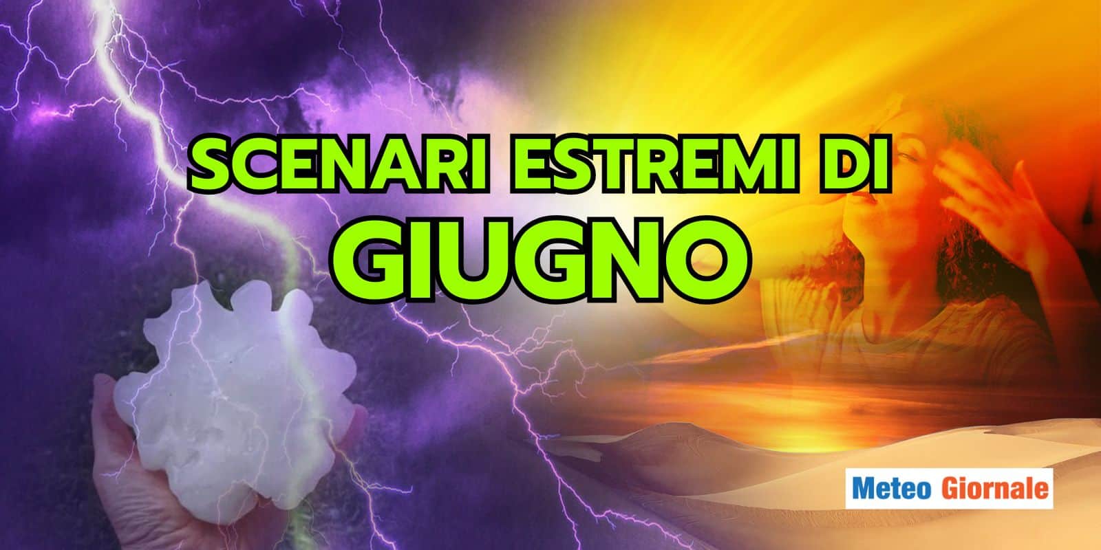 Giugno spiazza tutti: tra CALDO africano e TEMPORALI esplosivi, il meteo sorprende ancora