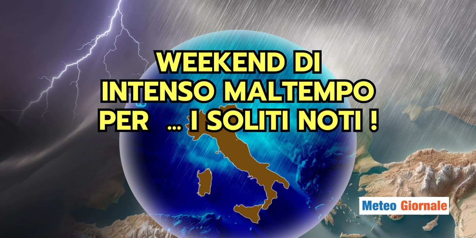 Meteo Weekend: cambia tutto, INTENSO MALTEMPO di nuovo su queste zone