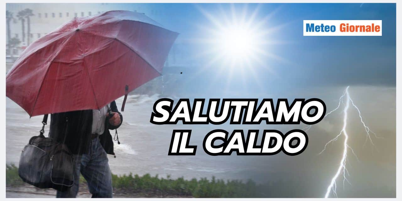 Salutiamo il caldo, il meteo viene STRAVOLTO in maniera drammatica
