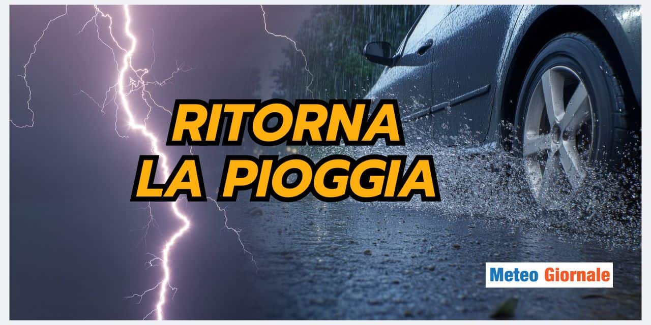 Meteo: ritorna la PIOGGIA al Nord, da questa data