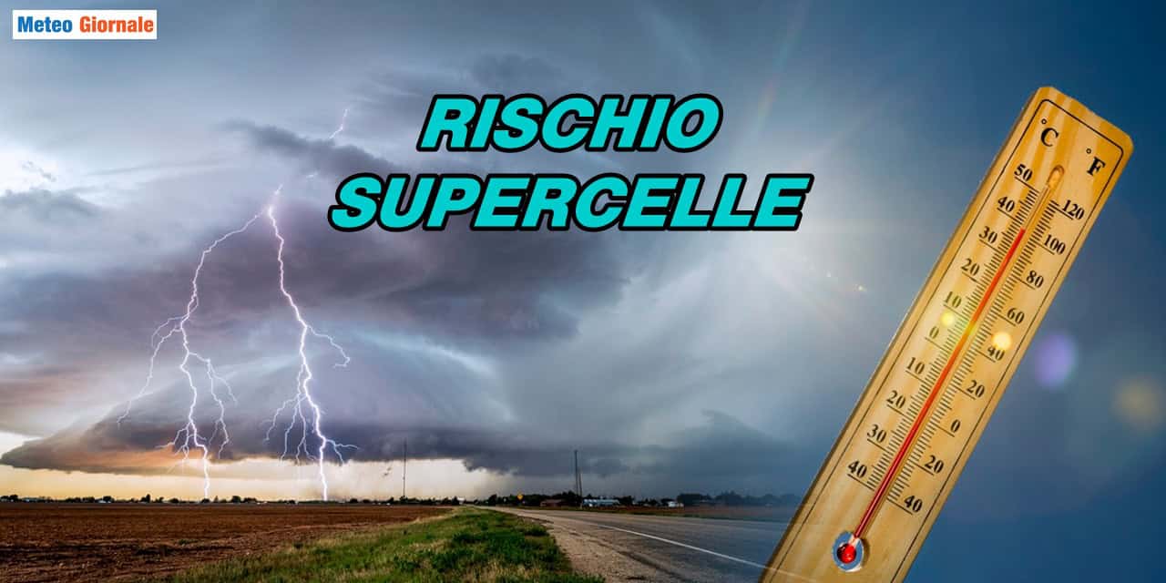 Caldo anomalo e rischio supercelle: l’Italia verso una fase meteo esplosiva