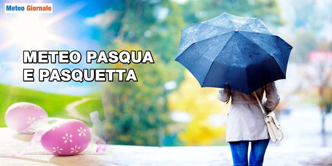 Meteo: instabilità dura a morire, rischio pioggia anche a Pasqua e Pasquetta su queste regioni