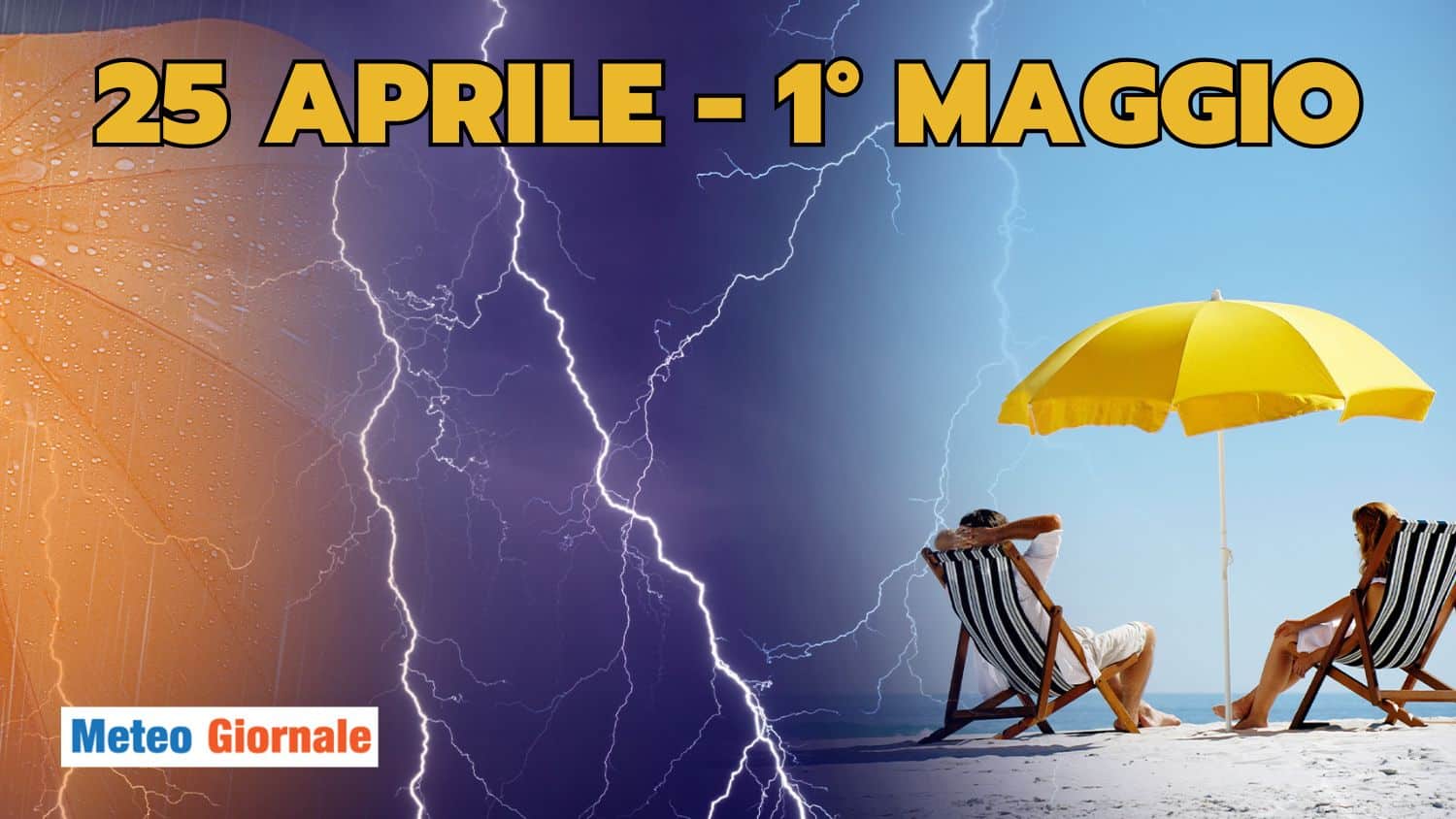 Previsioni 25 Aprile e 1° Maggio: prima l’OMBRELLO, poi il COSTUME? La tendenza Meteo Shock