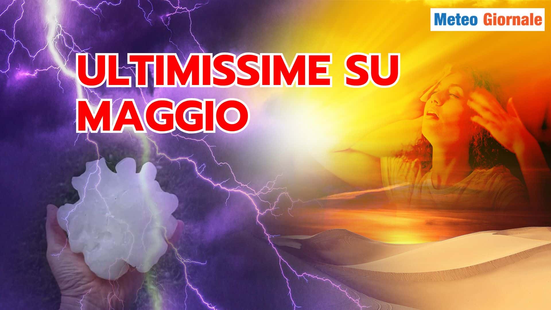 Da ipotesi a previsione Meteo dettagliata: ultimissime su MAGGIO