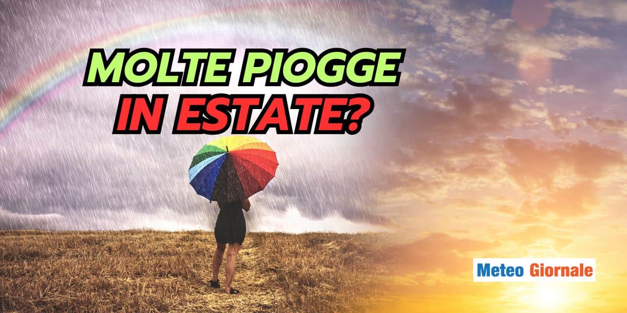 Clamorosa ipotesi meteo: Estate piovosa a strappi