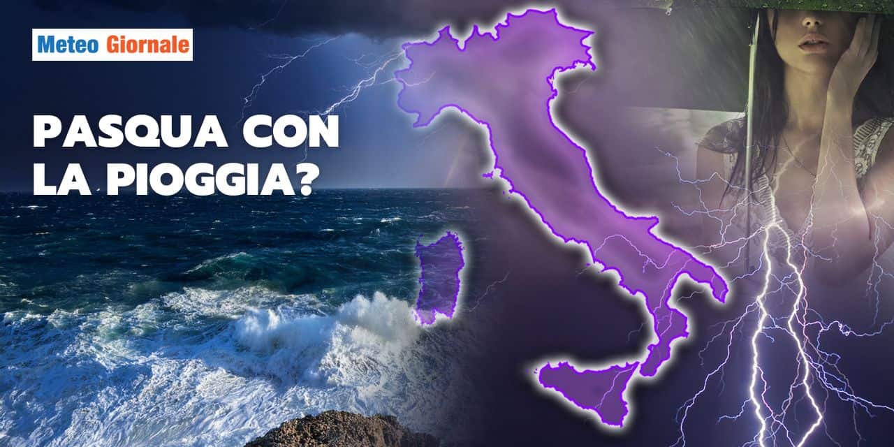 Meteo: dove rischia di piovere Pasqua e Pasquetta? Ultimi aggiornamenti
