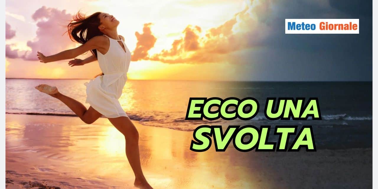 La data della possibile svolta meteo