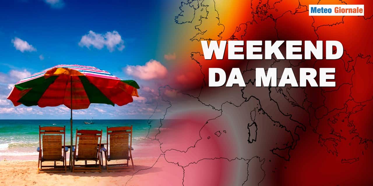 Meteo Weekend: è tempo di mare, caldo a 30°C