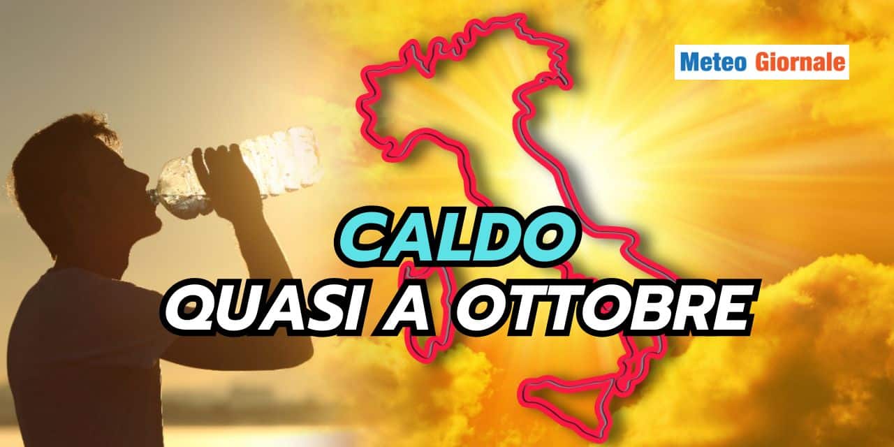 Proiezioni meteo pessime: caldo fino al mese di Ottobre