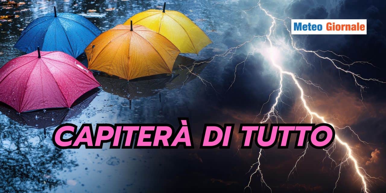 Meteo settimana: succederà davvero di tutto, scopri i dettagli