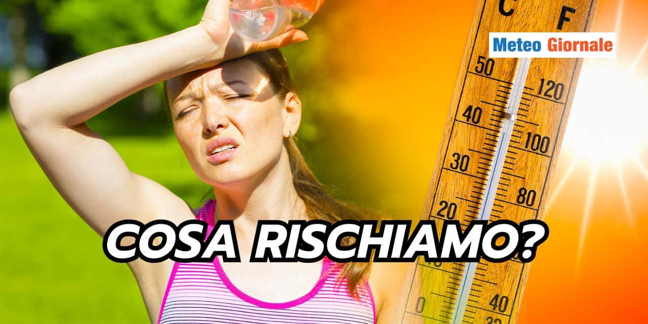 Periodi caldi e meteo del futuro: cosa rischiamo