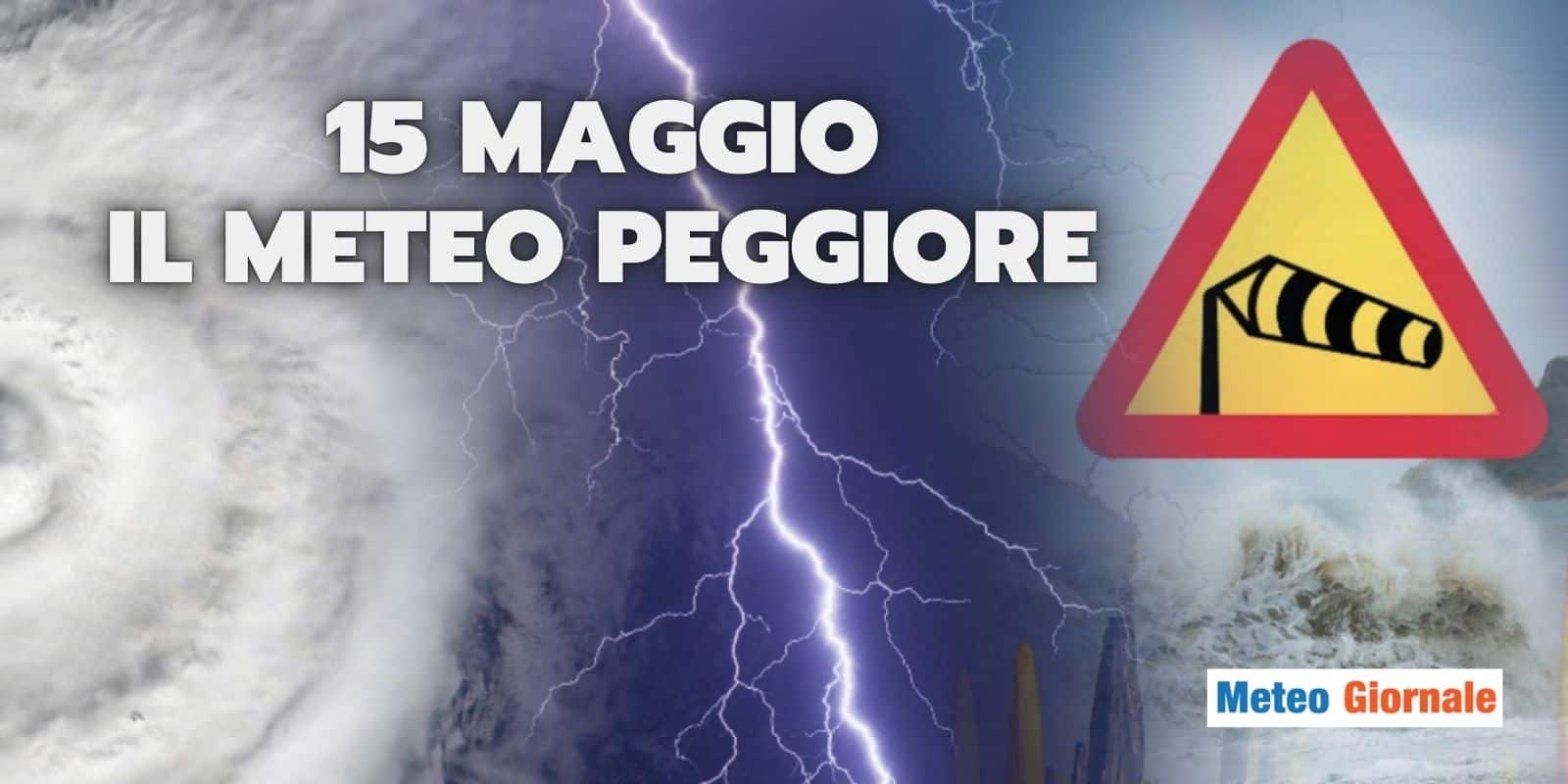 Il peggior Meteo di Maggio: intenso CICLONE punta il Sud