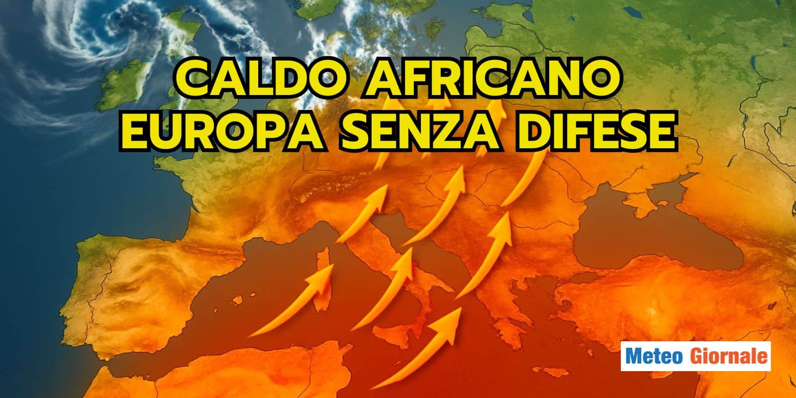 Il METEO AFRICANO conquista l’Europa: esiste ancora un Nord?