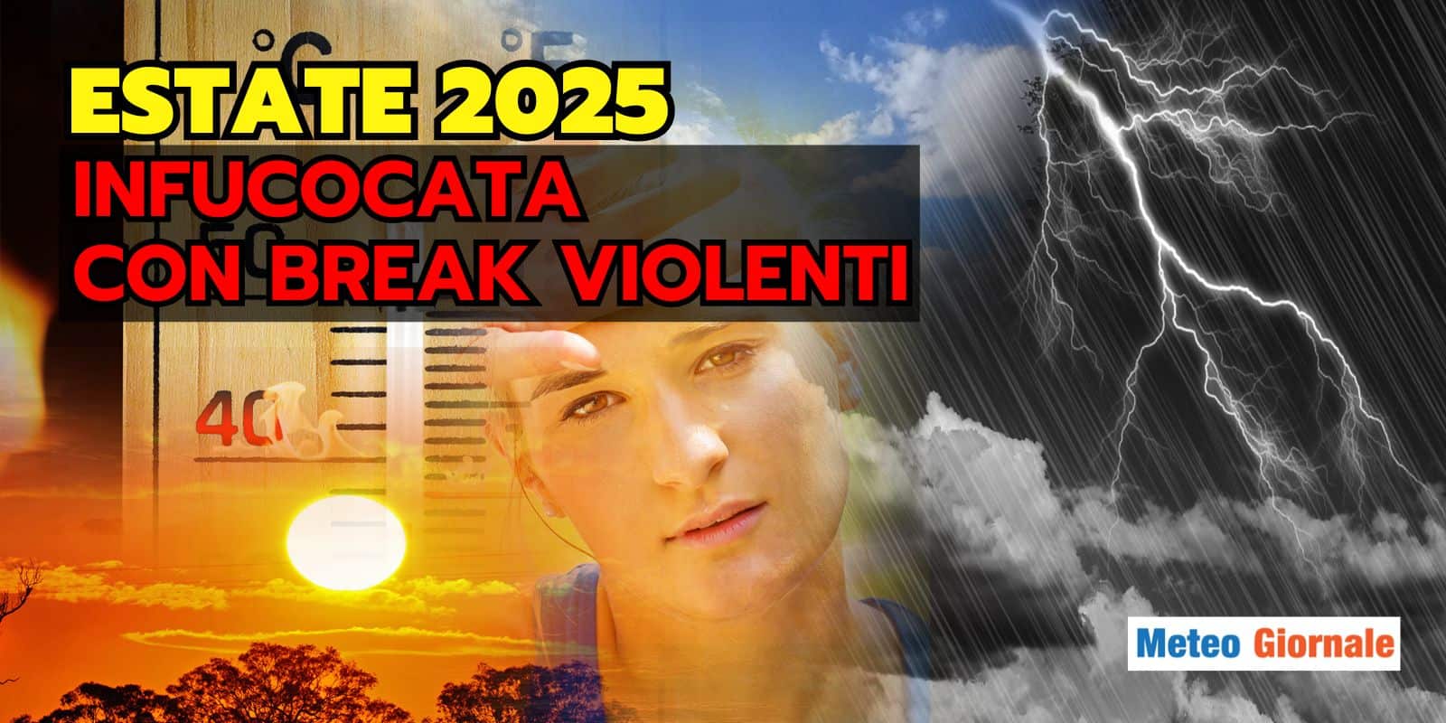 Estate 2025: Meteo infuocato ma con sorprese, i break saranno violenti