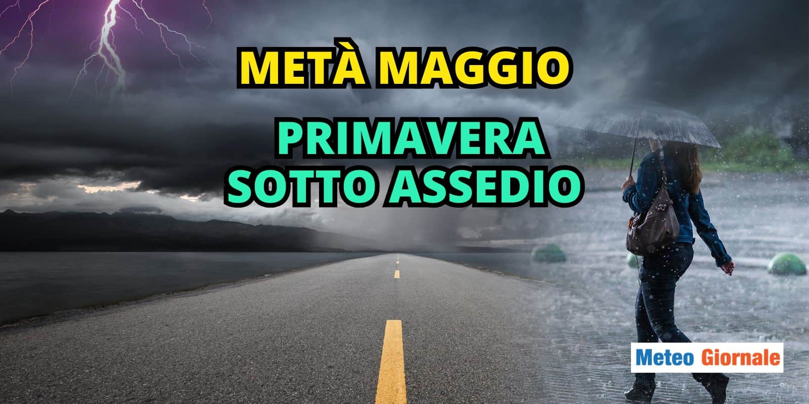Meteo metà Maggio: Primavera sotto assedio, si rischia qualcosa di grosso