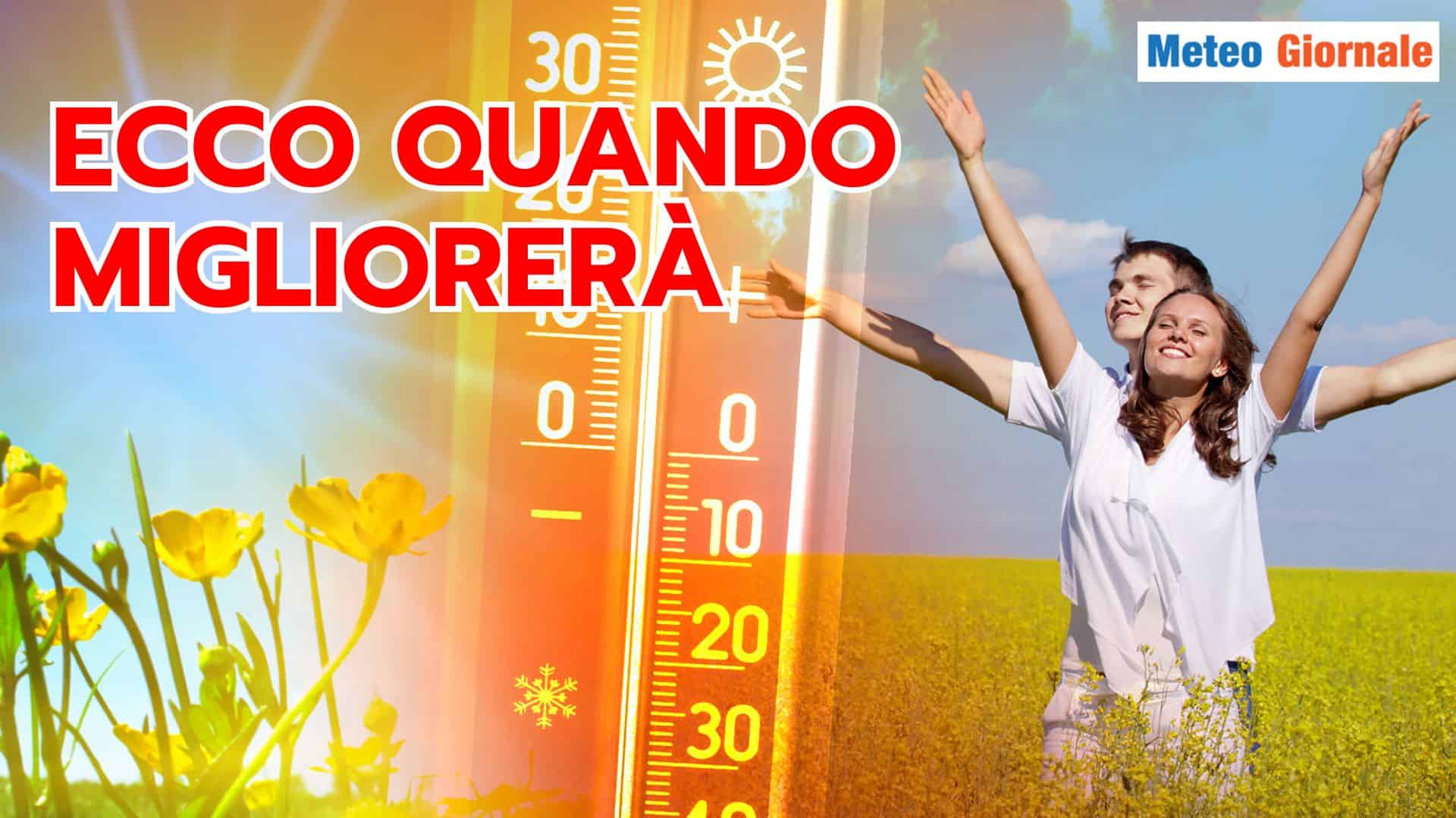 Stop al MALTEMPO, Meteo in temporaneo miglioramento con CALDO