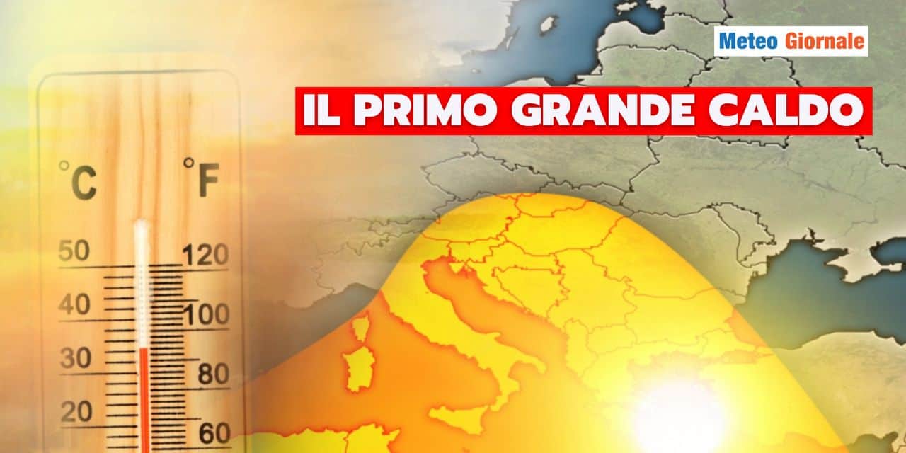 primo grande caldo meteo 2705