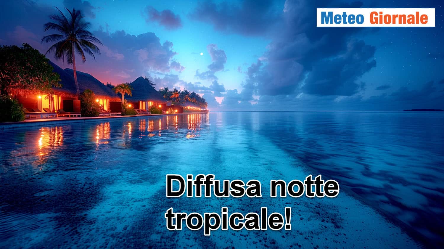 Meteo dalla diffusa “notte tropicale” specie al Nord Italia