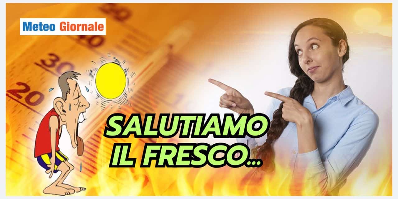 Addio frescura, il meteo viene stravolto in maniera imbarazzante