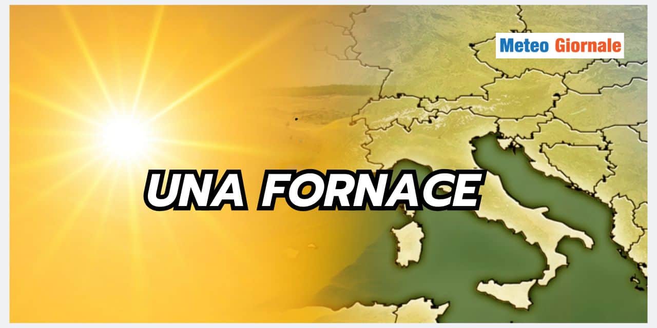 Meteo prossimi giorni: in queste città farà un caldo infernale