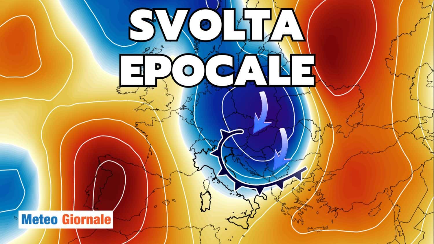 Svolta Meteo Epocale: CROLLA l’Anticiclone Africano. Drastica RINFRESCATA