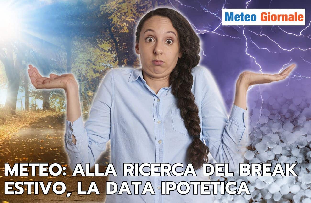 Meteo: alla ricerca del vero break estivo, ecco la data ipotetica