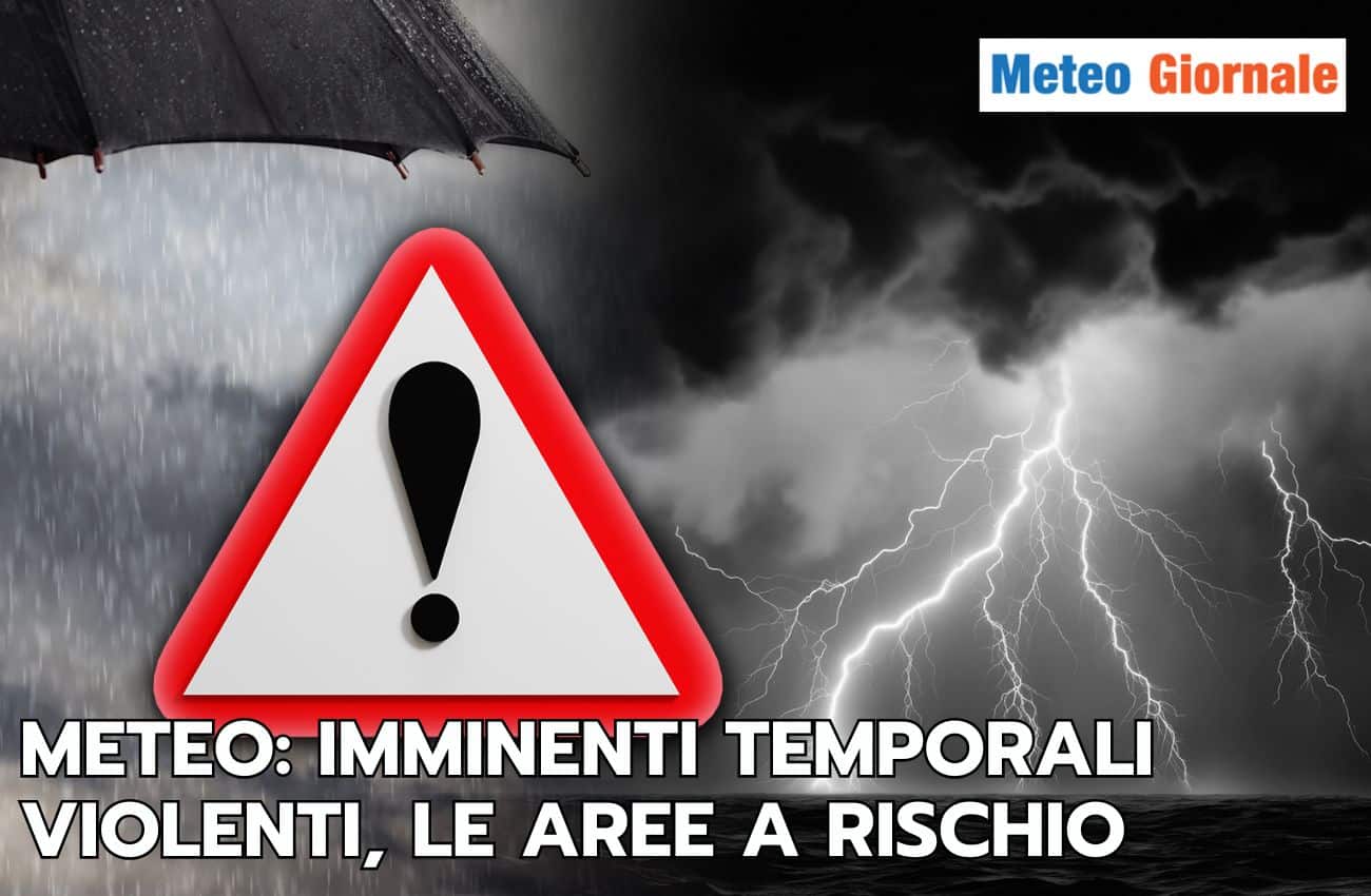Meteo: imminente peggioramento temporalesco alle porte, attenzione a fenomeni violenti