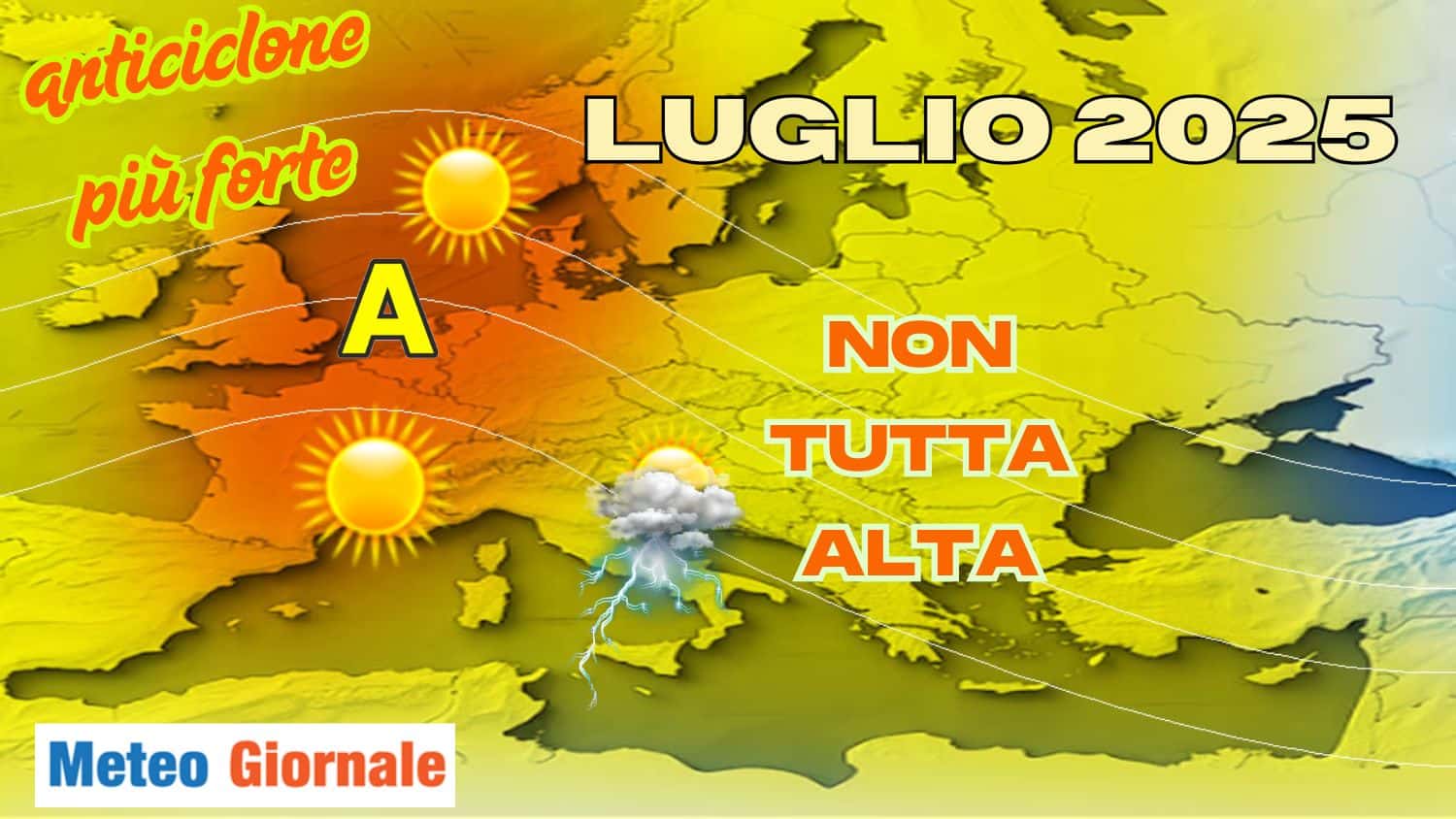 Meteo di Luglio 2025: fulcro estivo più movimentato del previsto