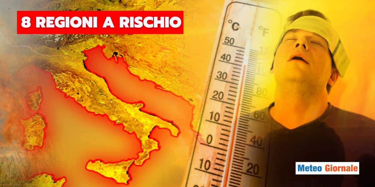 Meteo: afa micidiale per 8 regioni, ecco quando