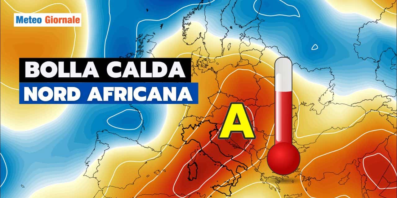 Meteo: bolla calda nordafricana si getta in Italia, mappe e previsioni