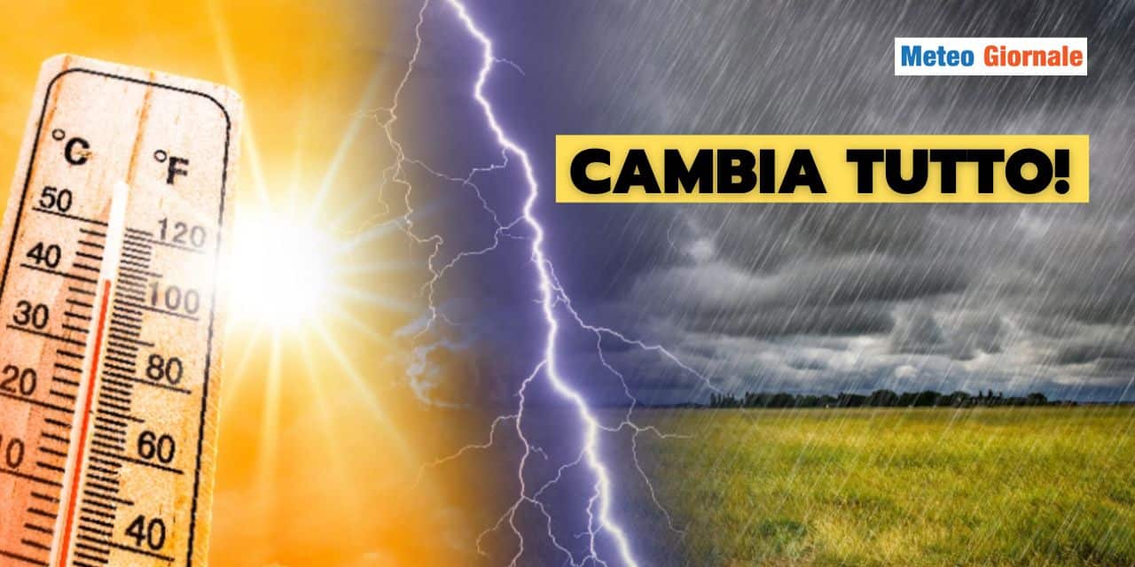 Meteo: cambio di rotta totale, ecco quando