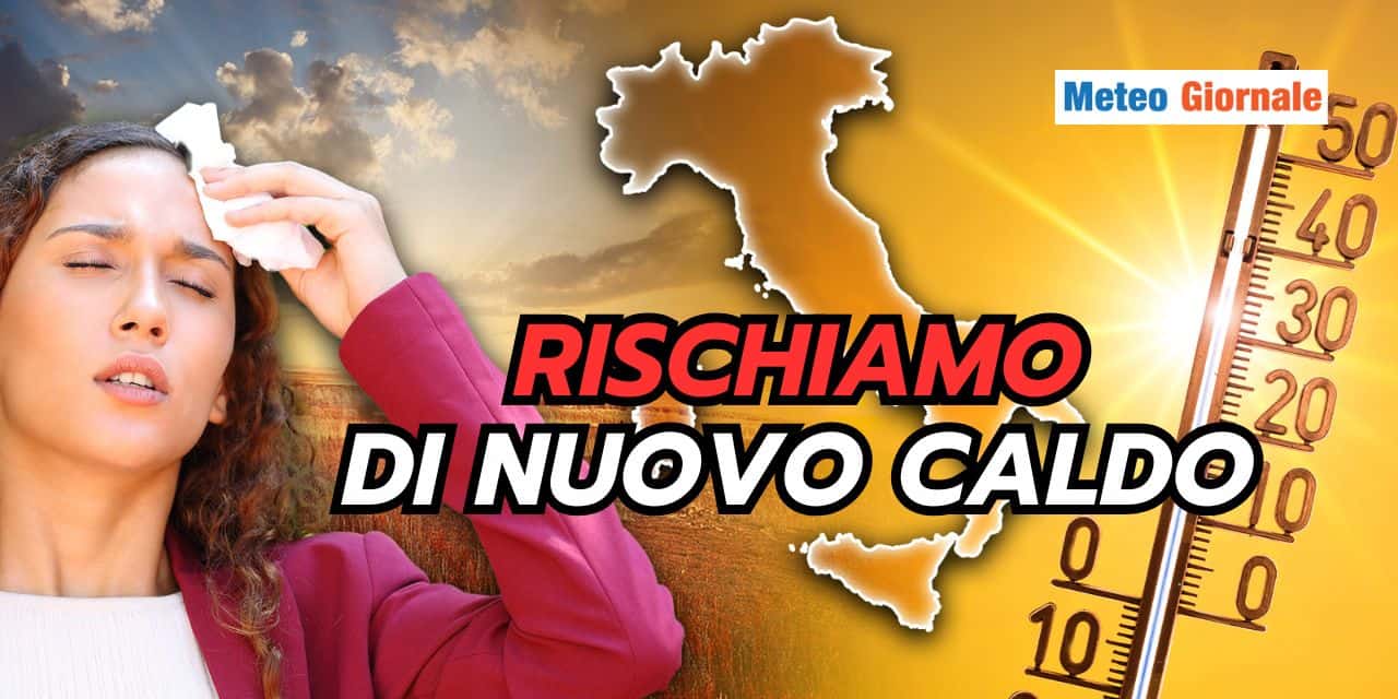Stop frescura e temporali, il meteo ritorna bollente