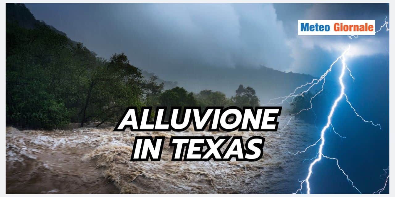 Alluvione in Texas: vediamo se è possibile un evento meteo simile in Italia