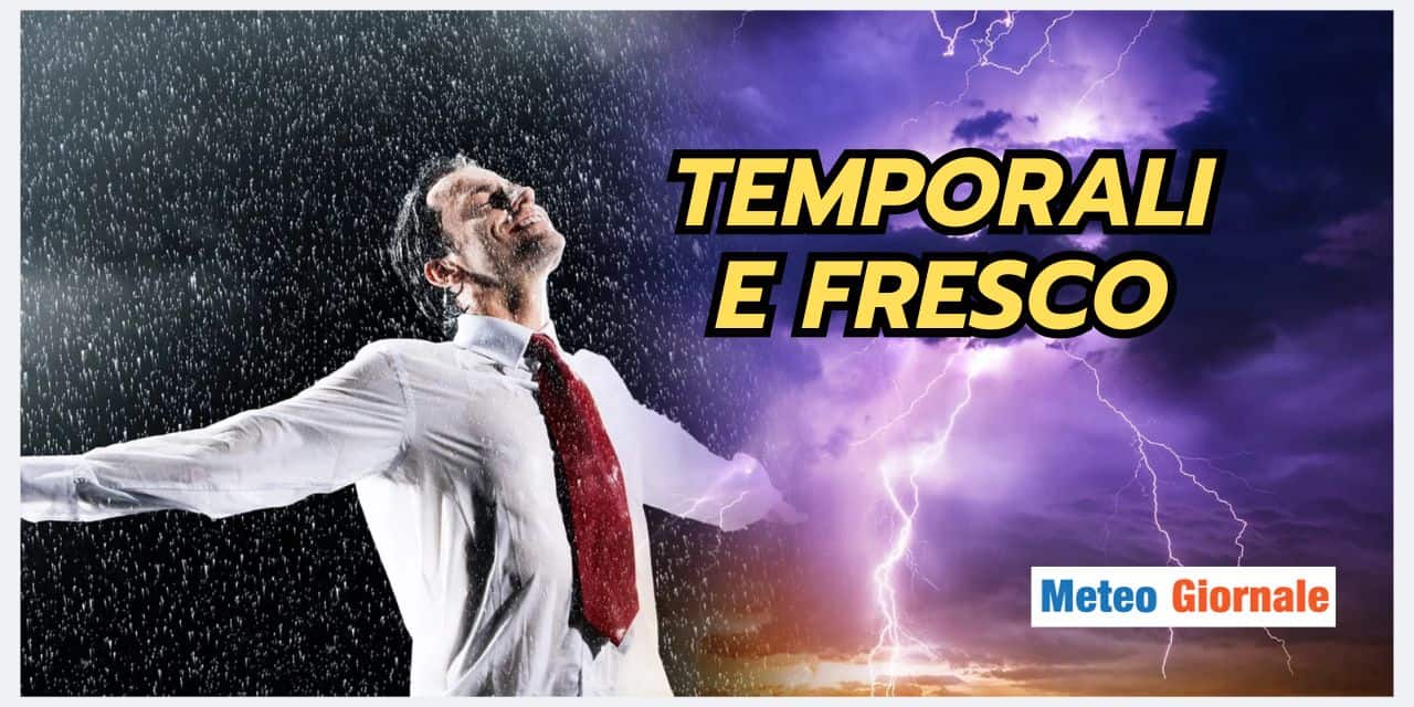 Addio caldo feroce: il meteo diventa fresco e temporalesco