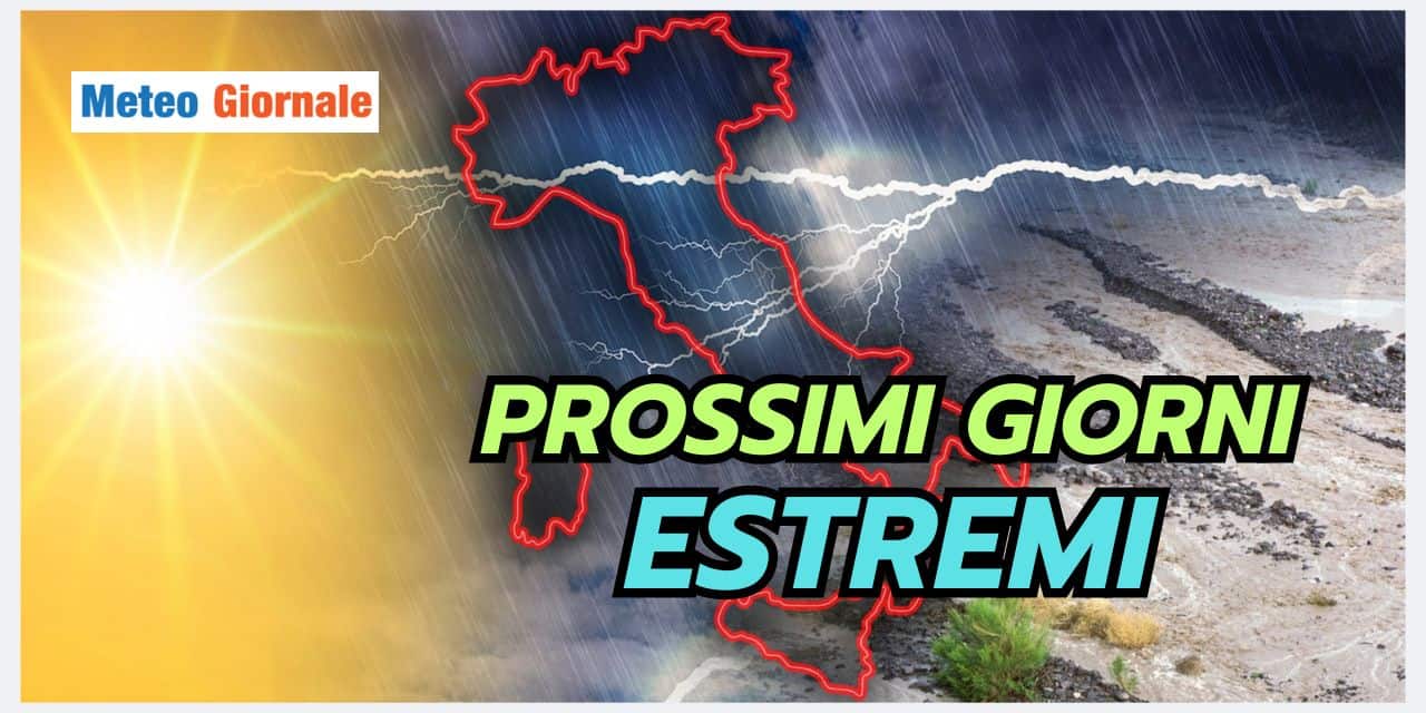 Prossimi giorni dal meteo estremo, succederà di tutto
