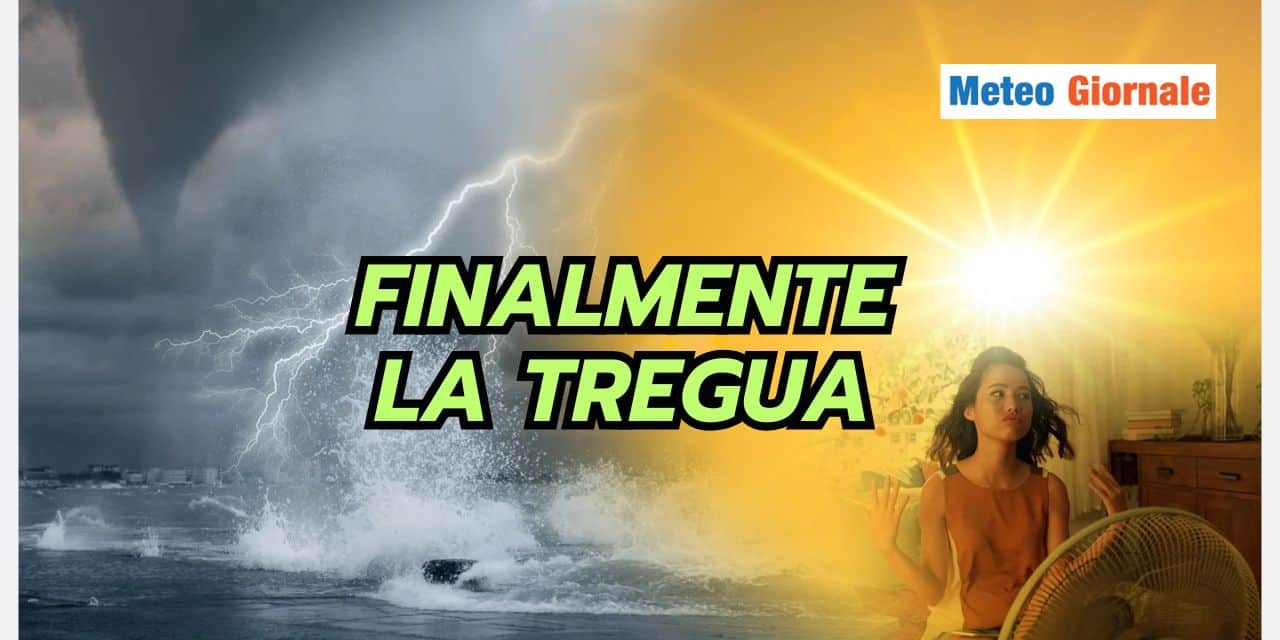 La tregua meteo tanto sospirata, ma c’è una cosa brutta