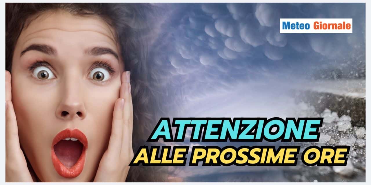 Avviso meteo: prossime ore estreme, tra grandine e venti fortissimi