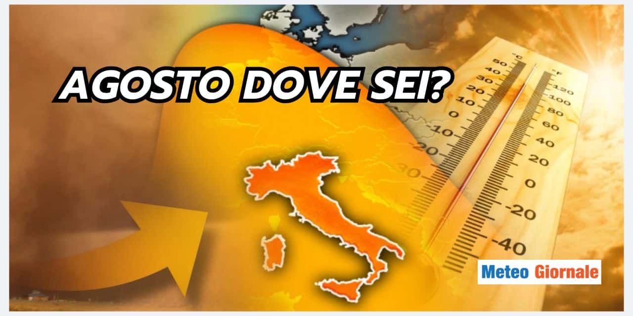 Agosto dal meteo che non c’è più, tutto stravolto