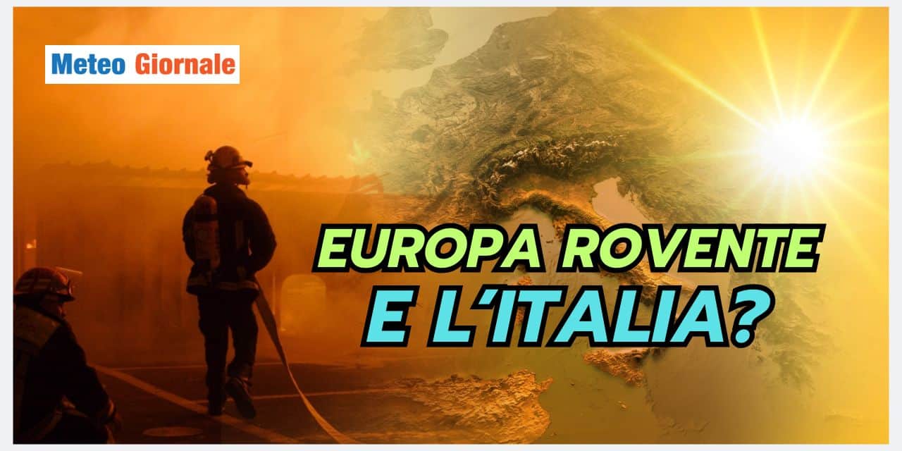 Europa alle prese con meteo estremo: cosa succederà in Italia