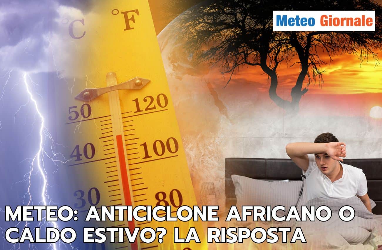 Meteo: torna il caldo con l’anticiclone africano o prosegue l’estate italiana, la risposta